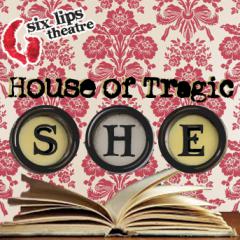 House of Tragic She
