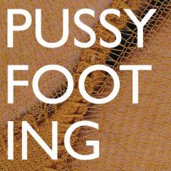 pussyfooting
