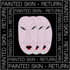 Painted Skin. Return