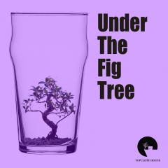 Under the Fig Tree
